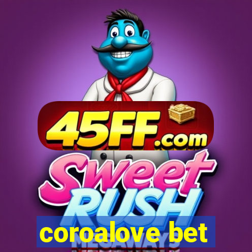 coroalove bet